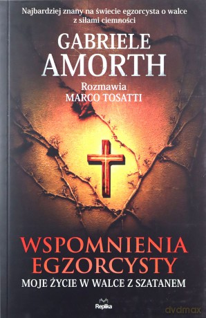 Wspomnienia egzorcysty. Moje życie w walce z szatanem - Marco Tosatti, Gabriele Amorth [KSIĄŻKA]