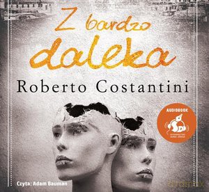 Z bardzo daleka - Roberto Costantini [AUDIOBOOK]