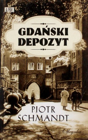 Gdański Depozyt - Piotr Schmandt [KSIĄŻKA]