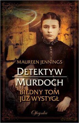 Detektyw Murdoch Biedny Tom Już Wystygł - Maureen Jennings [KSIĄŻKA]