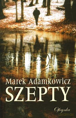 Szepty - Marek Adamkowicz [KSIĄŻKA]
