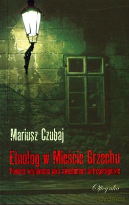 Etnolog W Mieście Grzechu - Mariusz Czubaj [KSIĄŻKA]
