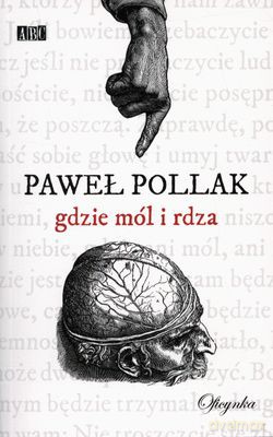 Gdzie Mól I Rdza - Paweł Pollak [KSIĄŻKA]