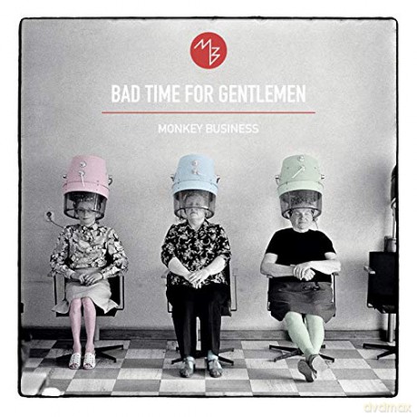 Monkey Business: Bad Time For Gentlemen [CD]