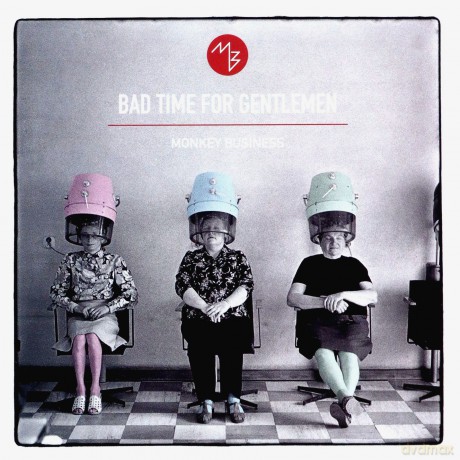 Monkey Business: Bad Time For Gentlemen [CD]