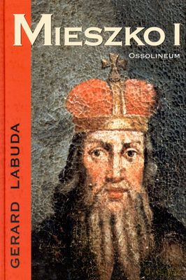 Mieszko I - Gerard Labuda [KSIĄŻKA]