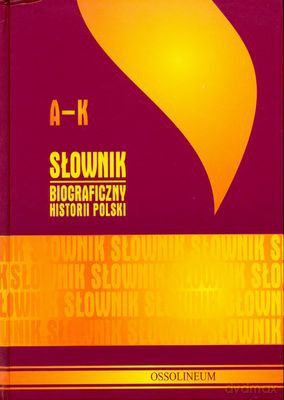 Sł. Biograficzny Historii Polski Tom I [KSIĄŻKA]
