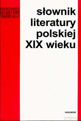 Słownik Literatury Polskiej XIX Wieku [KSIĄŻKA]