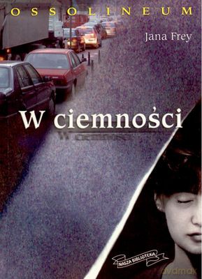 W Ciemności - Jana Frey [KSIĄŻKA]