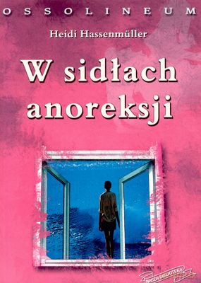 W Sidłach Anoreksji - Heidi Hassenmuller [KSIĄŻKA]