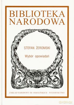 Wybór Opowiadań Stefan Żeromski - Stefan Żeromski [KSIĄŻKA]