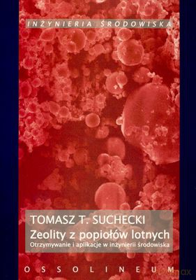 Zeolity Z Popiołów Lotnych - Tomasz T.Suchecki [KSIĄŻKA]