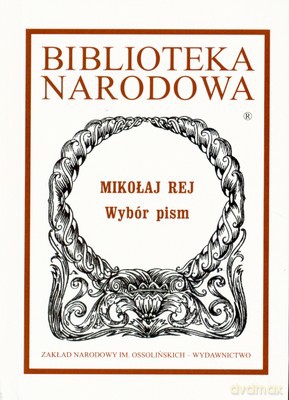 Mikołaj Rej Wybór Pism (twarda) [KSIĄŻKA]