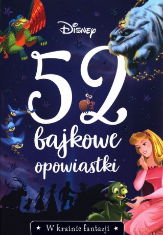 52 bajkowe opowiastki W krainie fantazji Disney [KSIĄŻKA]