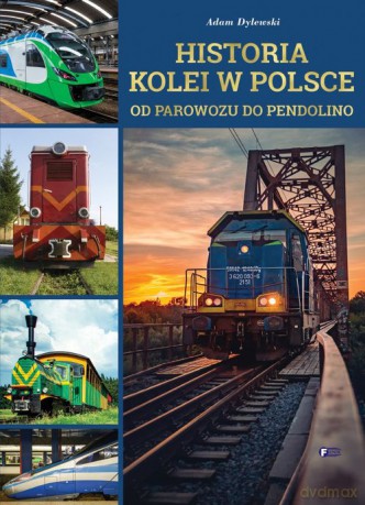 Historia kolei w Polsce - Adam Dylewski [KSIĄŻKA]