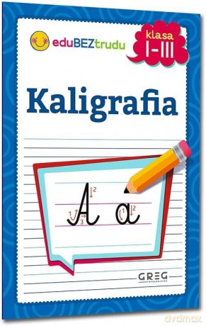 Kaligrafia - klasy 1-3 - Maria Zagnińska [KSIĄŻKA]