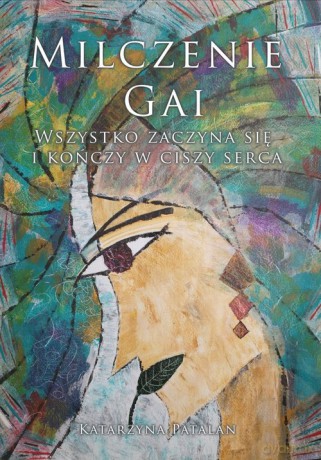 Milczenie Gai - Katarzyna Patalan [KSIĄŻKA]
