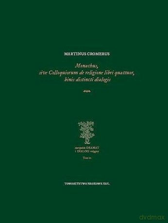 Monachus sive Colloquiorum de religione libri quattuor, binis distincti dialogis - Martinus Cromerus [KSIĄŻKA]