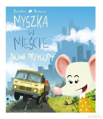 Myszka w mieście Nowe przygody - Wiesława Zaręba [KSIĄŻKA]