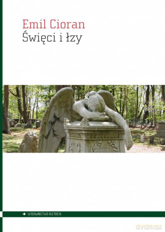 Święci i łzy - Emil Cioran [KSIĄŻKA]
