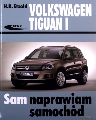 Volkswagen Tiguan I (od X 2007 do XII 2015) - Hans-Rüdiger Etzold [KSIĄŻKA]