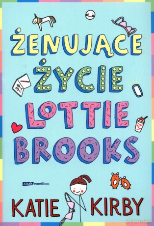 Żenujące życie Lottie Brooks - Katie Kirby [KSIĄŻKA]