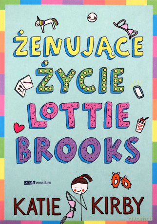 Żenujące życie Lottie Brooks - Katie Kirby [KSIĄŻKA]