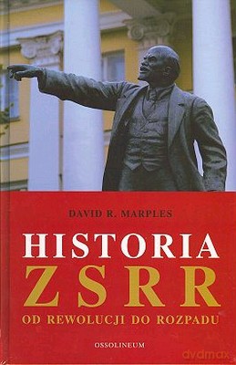 Historia Zsrr Od Rewolucji Do Rozpadu - David R. Marples [KSIĄŻKA]