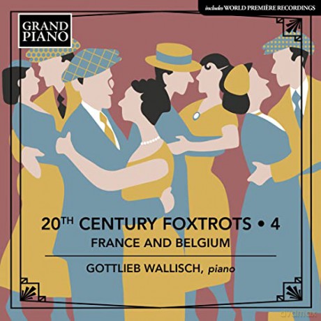 Gottlieb Wallisch: 20th Century Foxtrots Vol. 4 - France And Belgium [CD]