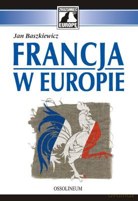 Francja W Europie - Jan Baszkiewicz [KSIĄŻKA]