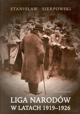 Liga Narodów W Latach 1919-1926 - Stanisław Sierpowski [KSIĄŻKA]