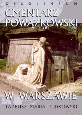 Cmentarz Powązkowski W Warszawie - Tadeusz Rudkowski [KSIĄŻKA]