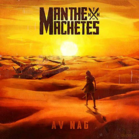Man The Machetes: Av Nag [Winyl]
