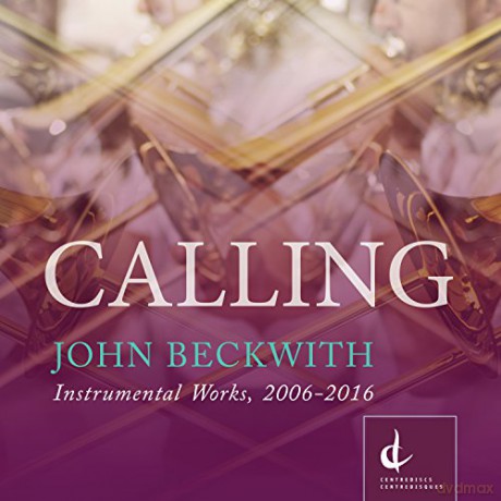 Beckwith: Calling - Instrumental Works. 2006-2016 [CD]