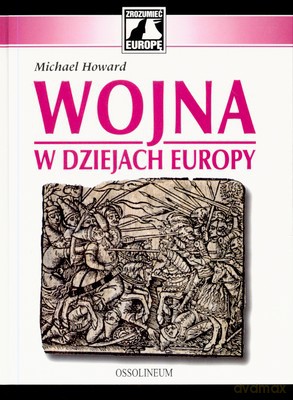 Wojna W Dziejach Europy (twarda) - Michael Howard [KSIĄŻKA]