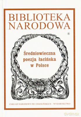 Średniowieczna Poezja Łacińska W Polsce [KSIĄŻKA]