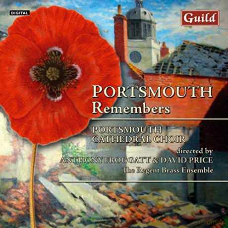 Portsmouth Cathedral Choir: Blatchly. Bullock. Dearmer: Portsmouth Remembers [CD]