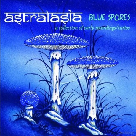 Astralasia: Blue Spores - A Collection Of Early Recordings/Curios [CD]