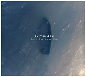 Exit North: Book Of Romance And Dust [CD]