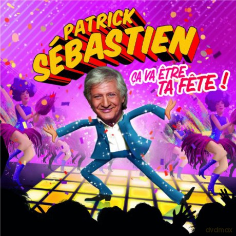 Patrick Sebastien: Ca Va Etre Ta Fete [CD]