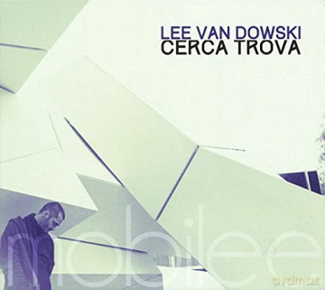 Lee Van Dowski: Cerca Trova [2CD]