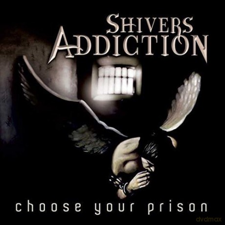 Shivers Addiction: Choose Your Prison [CD]