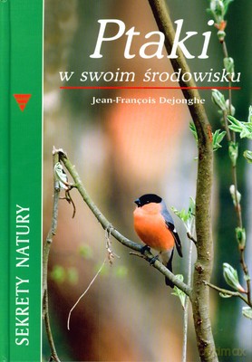 Ptaki W Swoim Środowisku (twarda) - Jean Francois Dejonghe [KSIĄŻKA]