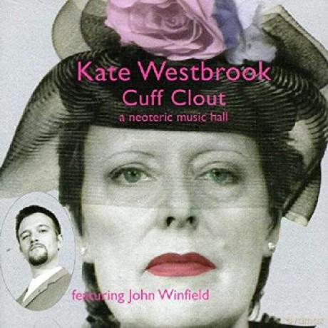 Kate Westbrook: Cuff Clout - A Neoteric Music Hall [CD]
