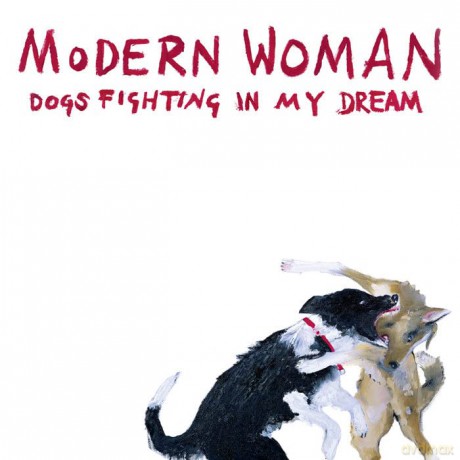 Modern Woman: Dogs Fighting In My Dream [Winyl]