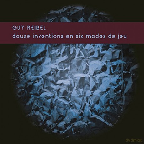 Guy Reibel: Douze Inventions En Six Modes De Jeu [Winyl]