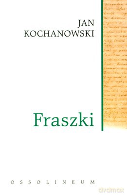 Fraszki - Jan Kochanowski [KSIĄŻKA]