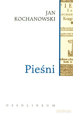 Pieśni - Jan Kochanowski [KSIĄŻKA]