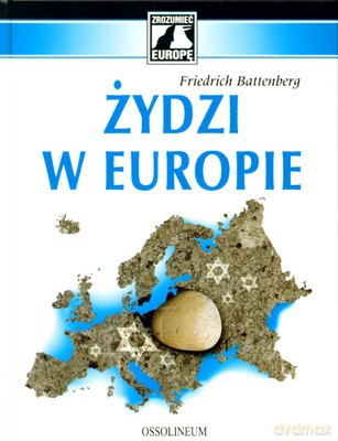 Żydzi W Europie (twarda) - Friedrich Battenberg [KSIĄŻKA]