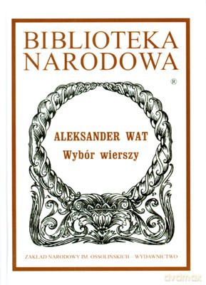 Wybór Wierszy Aleksander Wat (twarda) - Aleksander Wat [KSIĄŻKA]